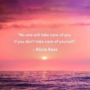 "no one will take care of you if you don't take care of yourself"